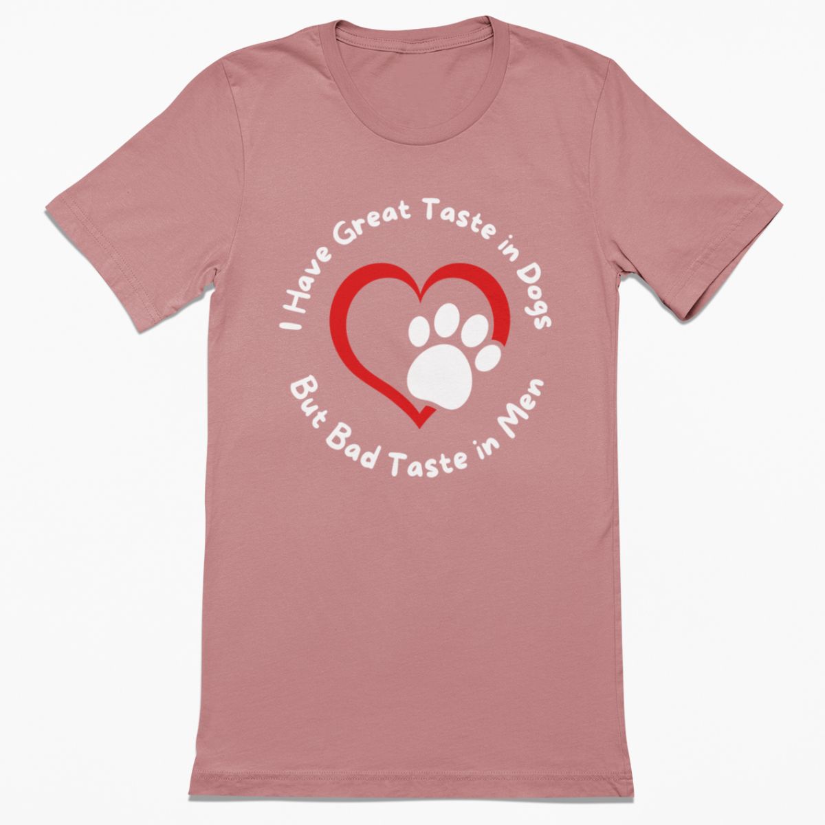 Great Taste in Dogs Shirt