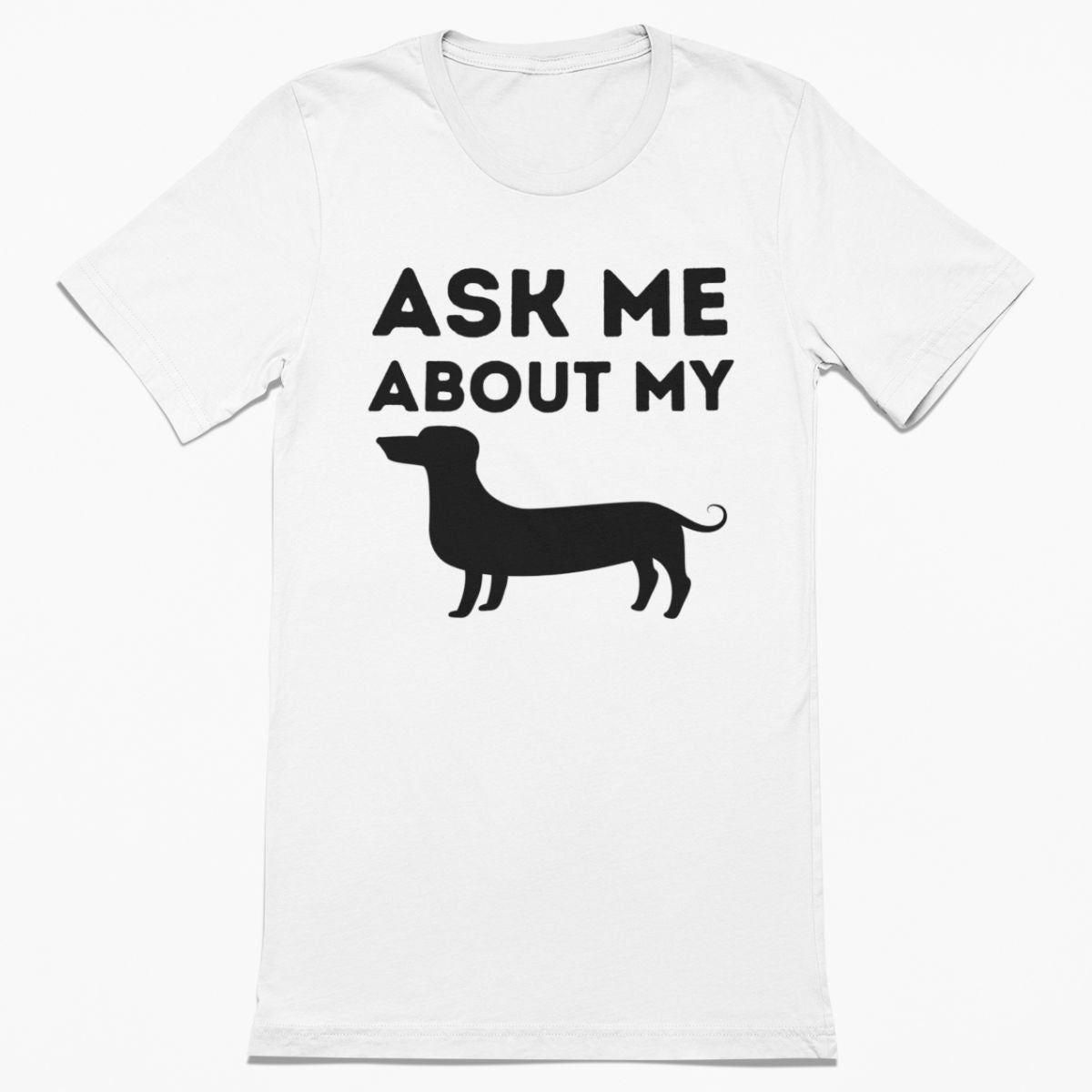 Ask Me About My Weiner Shirt