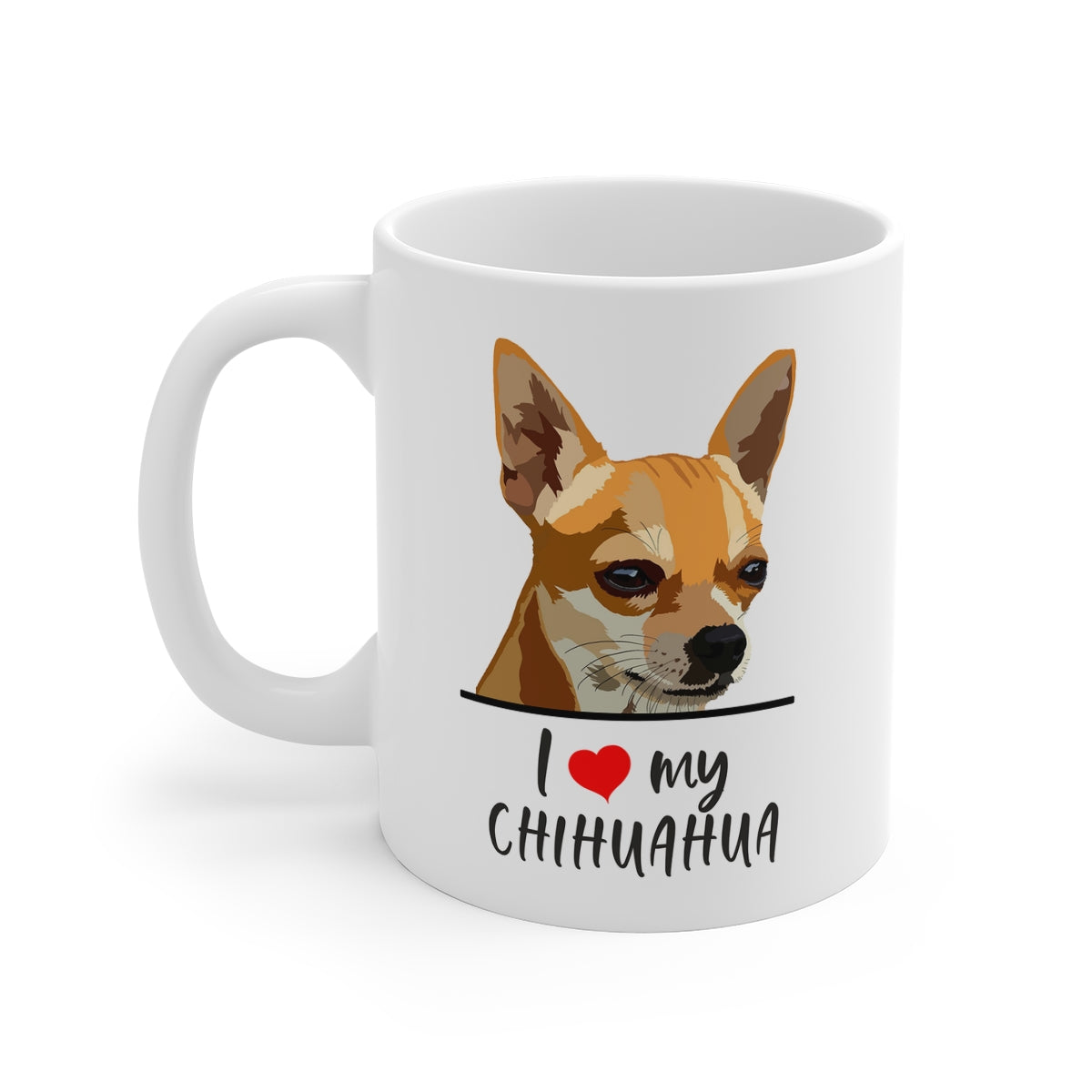 I Love My Chihuahua Coffee Mug