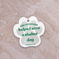 "Save a Shelter Dog" Ornament