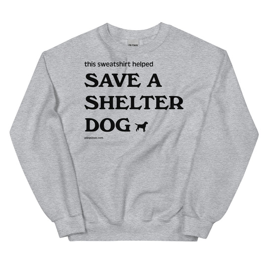 "Save A Shelter Dog" Sweatshirt