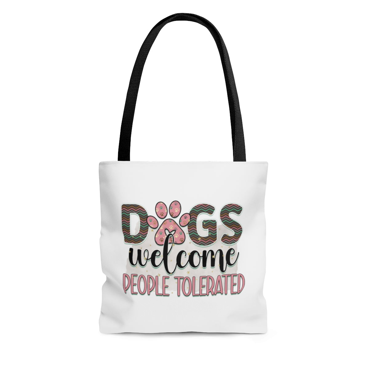 Dogs Welcome People Tolerated Tote Bag