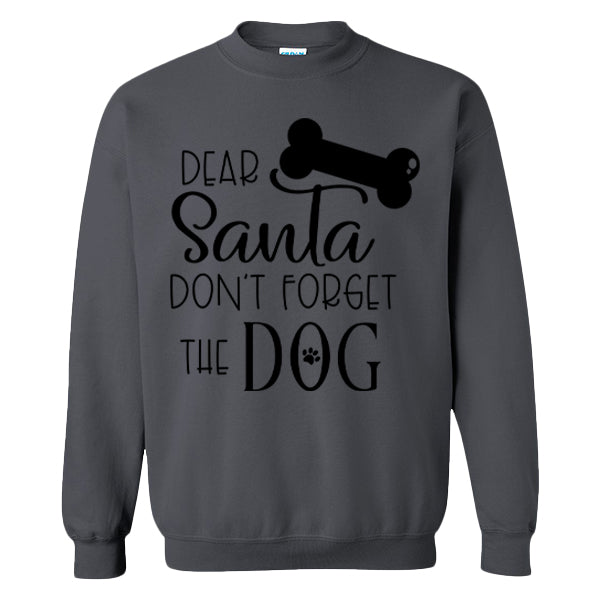 Dear Santa Don't Forget The Dog
