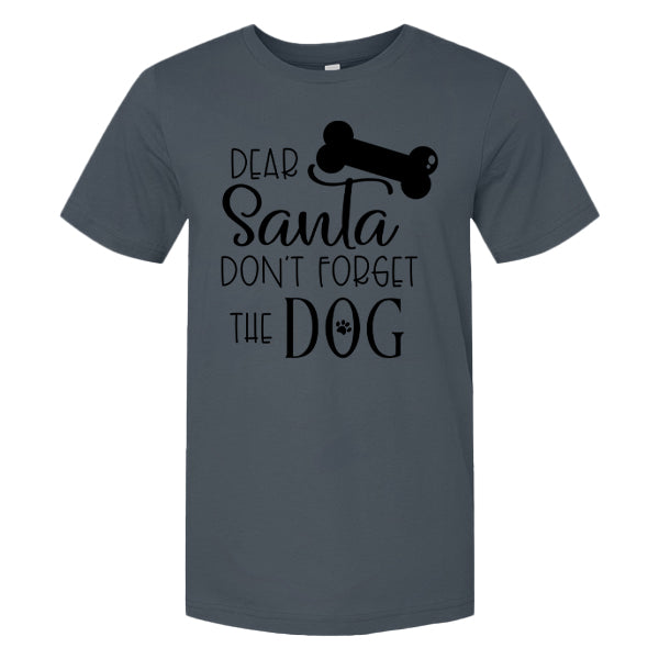 Dear Santa Don't Forget The Dog