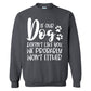 If Our Dog Doesn't Like You We Probably Won't Either