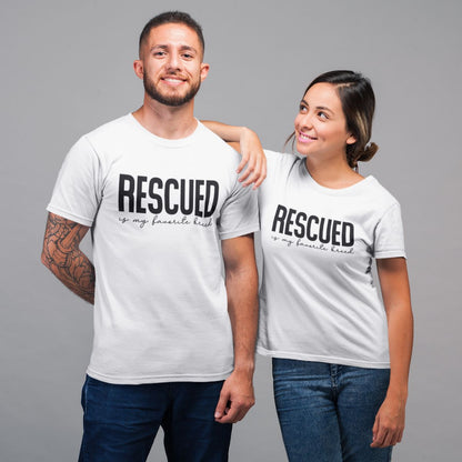 Rescued is my Favorite Breed Shirt